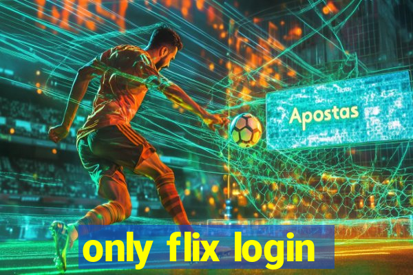 only flix login